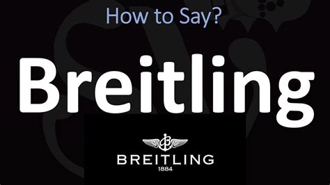 pronounce breitling watch|breitling pronunciation uk.